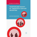 Taxation and Society in Twentieth-Century Argentina