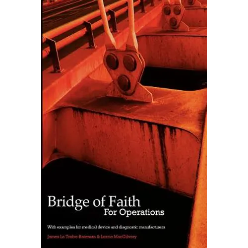 Bridge of Faith for Operations with Examples for Medical Device and Diagnostic Manufacturers