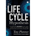 The Life Cycle Hypothesis: Groundbreaking new research into the regular rhythms and recurring patterns that underpin financial markets, the economy an
