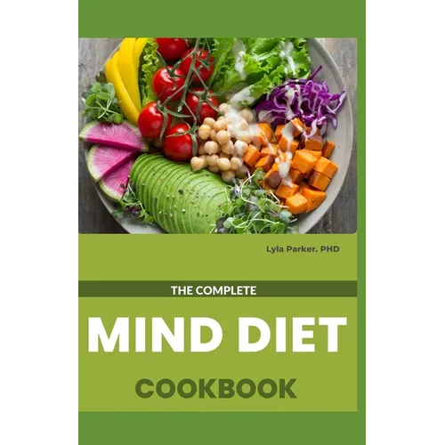 The Complete Mind Diet Cookbook