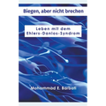 Biegen, aber nicht brechen - Leben mit dem Ehlers-Danlos-Syndrom