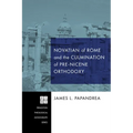 Novatian of Rome and the Culmination of Pre-Nicene Orthodoxy