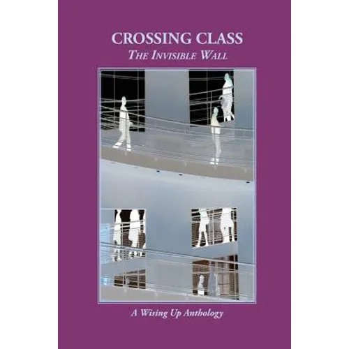 Crossing Class: The Invisible Wall