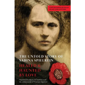 The Untold Story of Sabina Spielrein: Unpublished Russian Diary and Letters