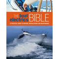 The Boat Electrics Bible: A Practical Guide to Repairs, Installations and Maintenance on Yachts and Motorboats