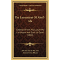 The Luzumiyat Of Abu'l-Ala: Selected From His Luzum Ma La Yalzam And Suct Uz-Zand (1918)