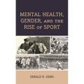 Mental Health, Gender, and the Rise of Sport