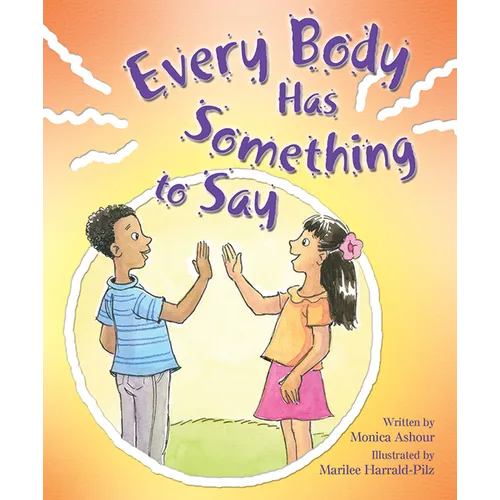Every Body Has Someth to Say