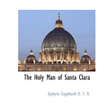 The Holy Man of Santa Clara