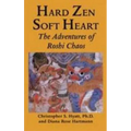 Hard Zen, Soft Heart: The Adventures of Roshi Chaos