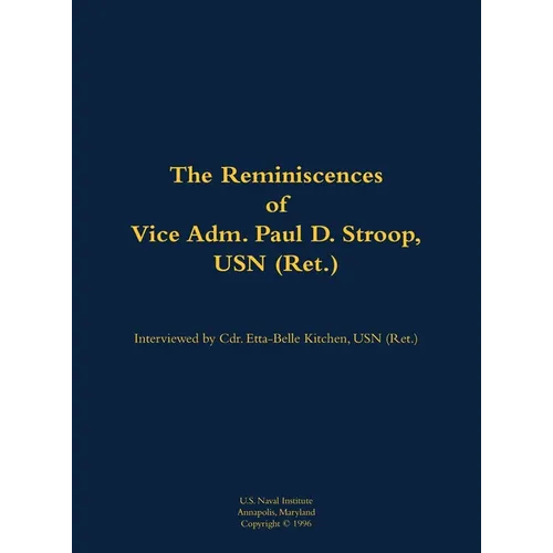 The Reminiscences of Vice Adm. Paul D. Stroop, USN (Ret.): 1904-1995