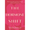 The Hormone Shift: Balance Your Body and Thrive Through Midlife and Menopause