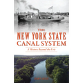 The New York State Canal System: A History Beyond the Erie