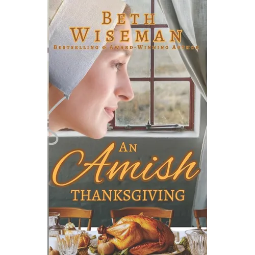 An Amish Thanksgiving (A Romance): Includes Amish Recipes & Reading Group Guide