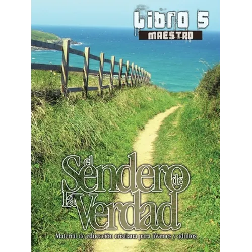 El Sendero de la Verdad, Libro 5 (Maestro): Material de Educación Cristiana para Jóvenes y Adultos