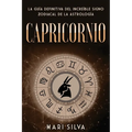Capricornio: La guía definitiva del increíble signo zodiacal de la astrología