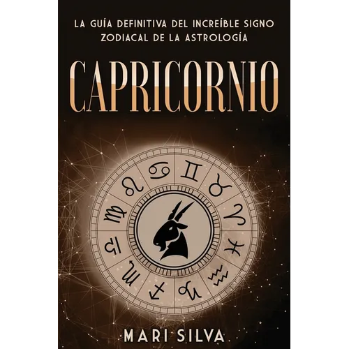 Capricornio: La guía definitiva del increíble signo zodiacal de la astrología