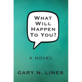 What Will Happen To You?