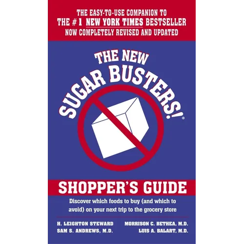 The New Sugar Busters! Shopper's Guide: Discover Which Foods to Buy (and Which to Avoid) on Your Next Trip to the Grocery Store