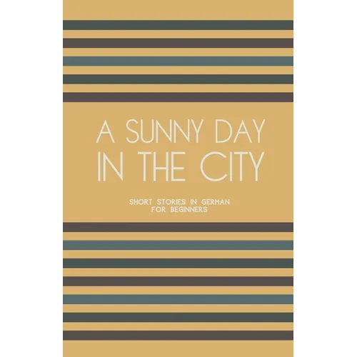 A Sunny Day in the City: Short Stories in German for Beginners