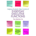 Helping Students Take Control of Everyday Executive Functions: The Attention Fix