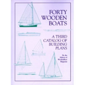 Forty Wooden Boats: A Third Catalog of Building Plans