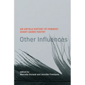 Other Influences: An Untold History of Feminist Avant-Garde Poetry