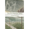 The Old Straight Track: Its Mounds, Beacons, Moats, Sites and Mark Stones