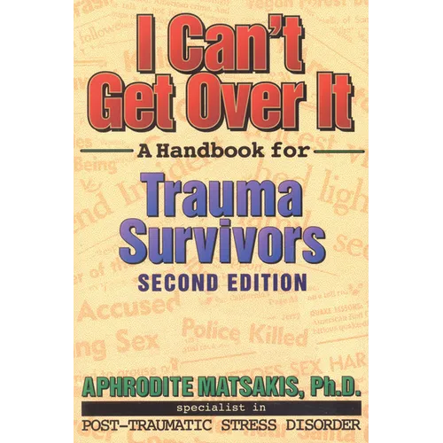 I Can't Get Over It: A Handbook for Trauma Survivors