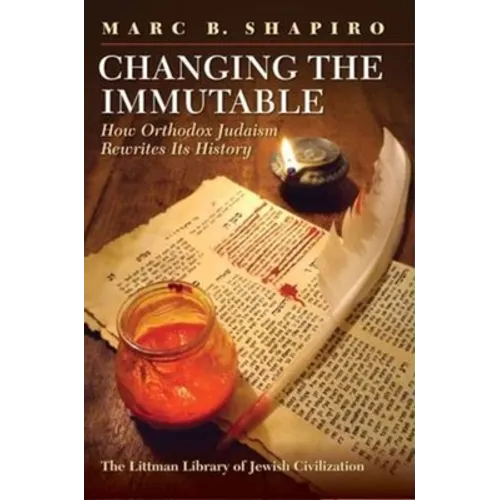 Changing the Immutable: How Orthodox Judaism Rewrites Its History