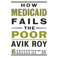 How Medicaid Fails the Poor