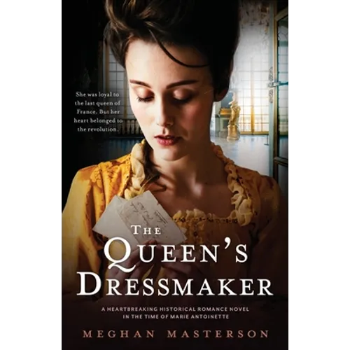 The Queen's Dressmaker: A heartbreaking historical romance novel in the time of Marie Antoinette