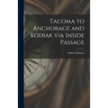 Tacoma to Anchorage and Kodiak via Inside Passage