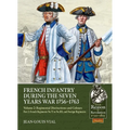 French Infantry During the Seven Years War 1756-1763 Volume 2 Regimental Distinctions and Colours: Part Two: French Regiments No.75 to No.105, and For