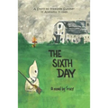 The Sixth Day: A Story of Freedom Summer in Alabama in 1965