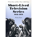 Short-Lived Television Series, 1948-1978: Thirty Years of More Than 1,000 Flops