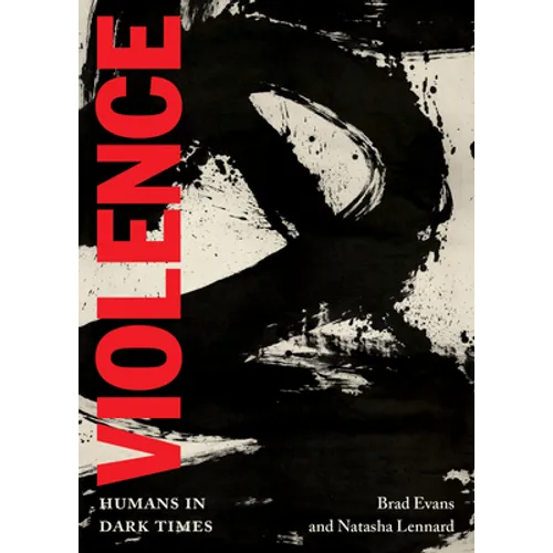 Violence: Humans in Dark Times