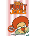 Jokes for Kids: 125+ Funny Jokes for Kids: Funny and Hilarious Jokes for Kids