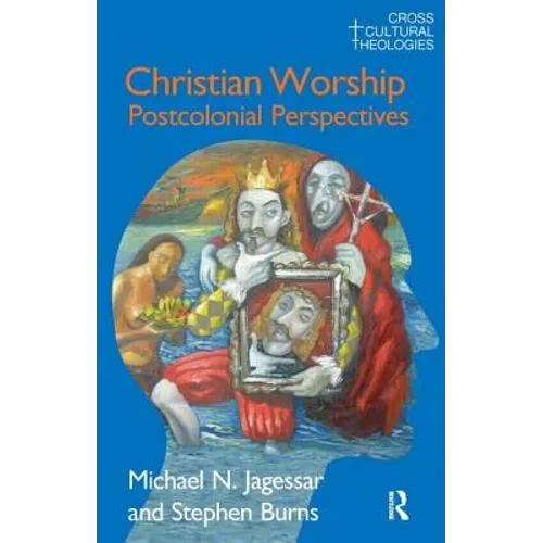 Christian Worship: Postcolonial Perspectives