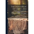 The Lady's Book of Useful and Ornamental Crochet Work