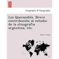 Los Querandiés. Breve contribución al estudio de la etnografia argentina, etc.