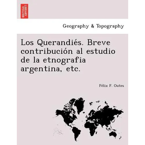 Los Querandiés. Breve contribución al estudio de la etnografia argentina, etc.