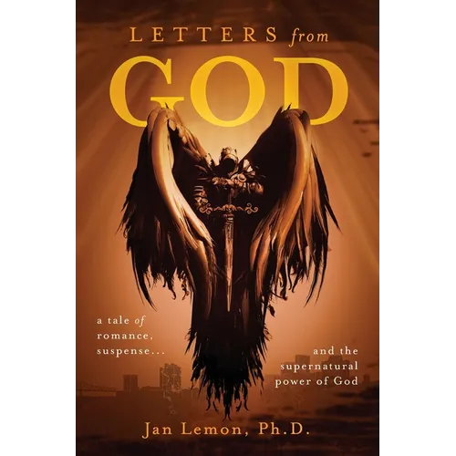 Letters from God: a tale of romance, suspense and the supernatural power of God
