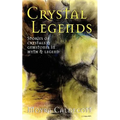 Crystal Legends: Stories of crystals and gemstones in myth and legend