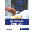 A Clinical Approach to Ultrasound