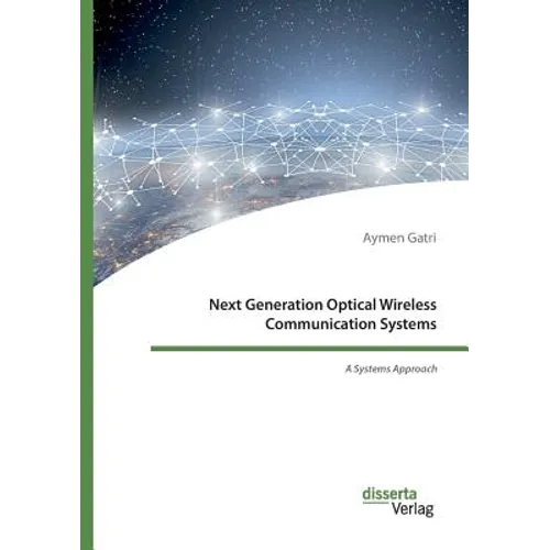 Next Generation Optical Wireless Communication Systems: A Systems Approach