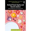 School Food, Equity and Social Justice: Critical Reflections and Perspectives