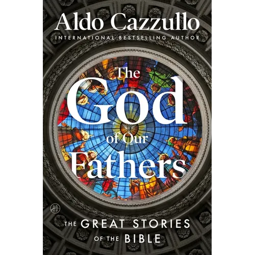 The God of Our Fathers: The Great Stories of the Bible