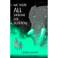 We Were All Someone Else Yesterday