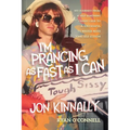 I'm Prancing as Fast as I Can: My Journey from a Self-Loathing Closet Case to a Successful TV Writer with Some Self-Esteem